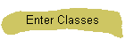 Enter Classes